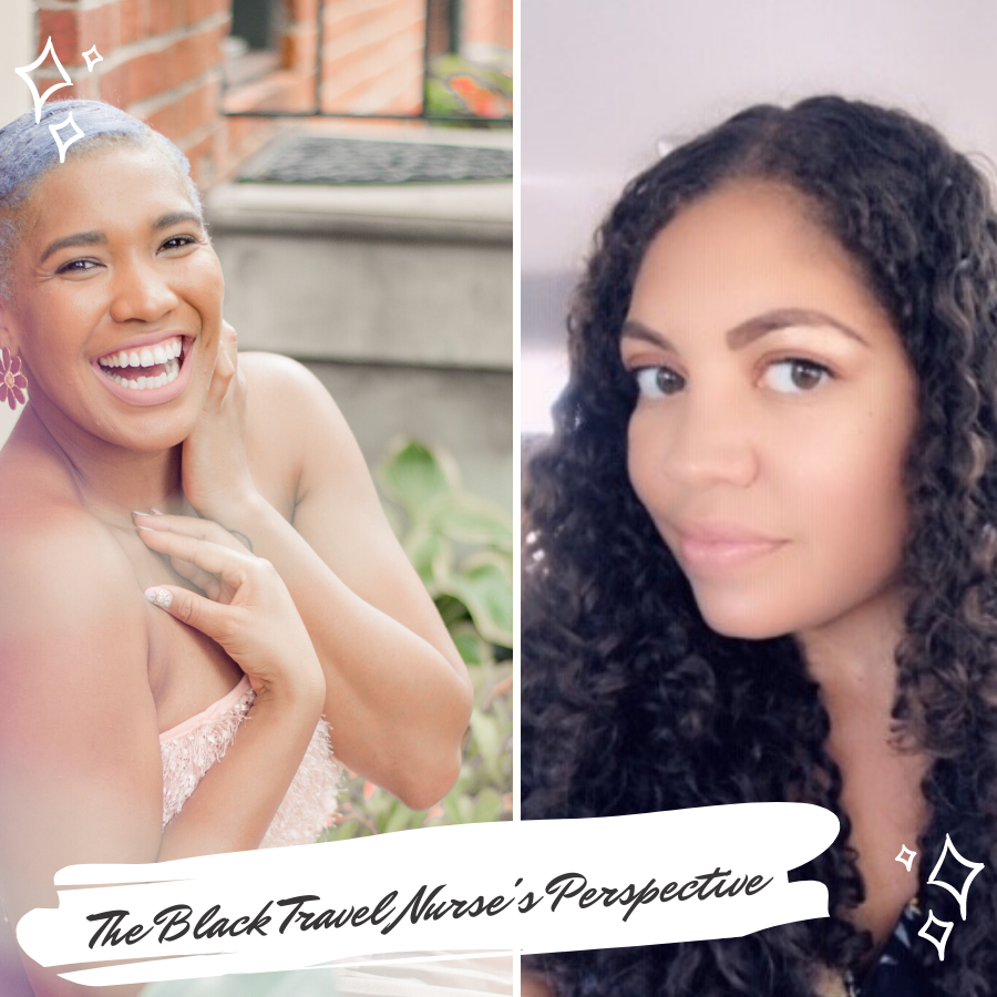 The Black Travel Nurse Perspective with Gypsy Nurse Mentors Brittany & Paula black travel nurses