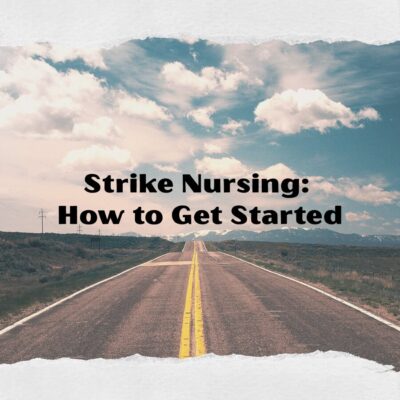 Strike Nursing: How to Get Started
