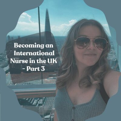 Becoming an International Nurse in the UK - Part 3 4 international nurse