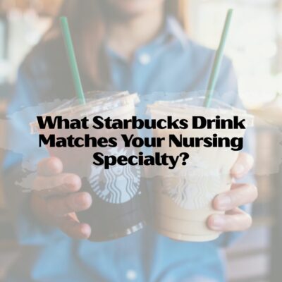 What Starbucks Drink Matches Your Nursing Specialty?
