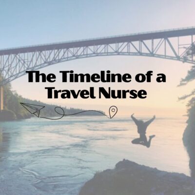 The Timeline of a Travel Nurse The Timeline of a Travel Nurse