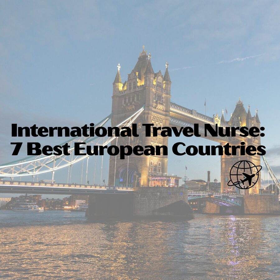 International Travel Nurse: 7 Best European Countries