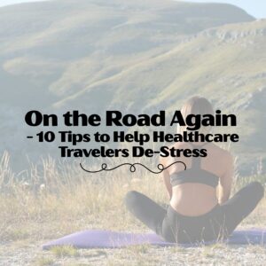 stress relief tips for healthcare travelers