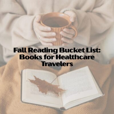 Fall Reading Bucket List: Books for Healthcare Travelers